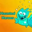 Haunted Heroes