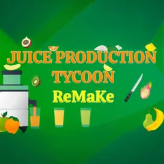 Juice Production Tycoon Remake