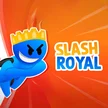 Slash Royal