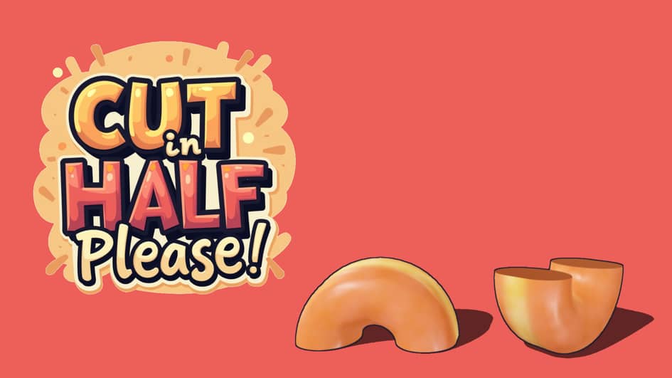 Cut in Half