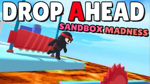 Drop Ahead: Sandbox Madness