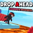 Drop Ahead: Sandbox Madness