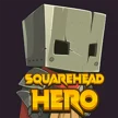 Squarehead Hero