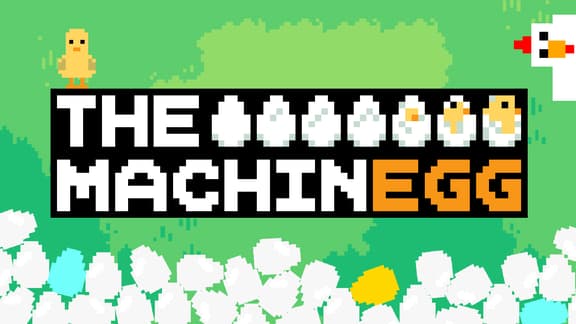 The MachinEGG